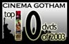 Cinema Gotham Top 10 DVDs of 2003
